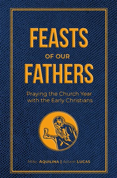 FEASTS OF OUR FATHERS
