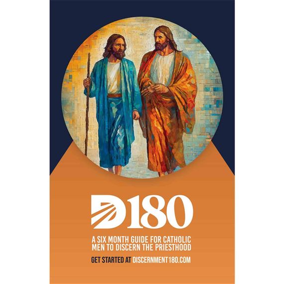 DISCERNMENT 180 FOR MEN - A Six-Month Guide for Catholic Men to Discern the Priesthood