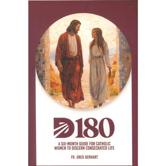 DISCERNMENT 180 FOR WOMEN - A Six-Month Guide for Women to Discern Consecrated Life