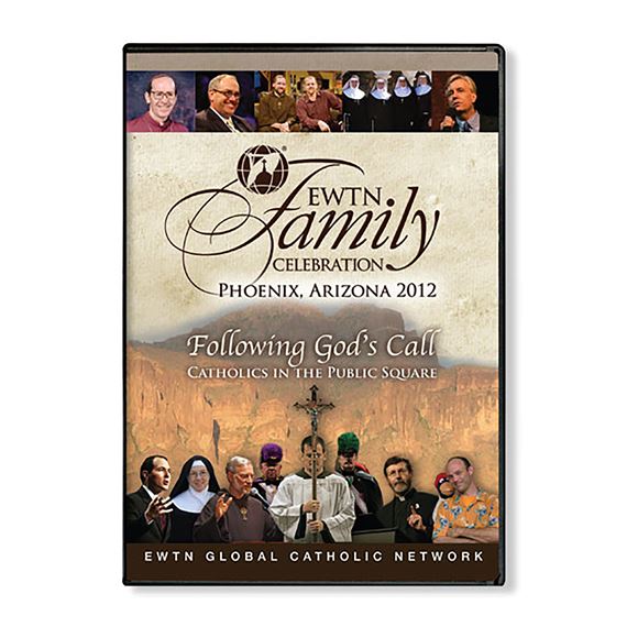 2012 EWTN FAMILY CELEBRATION: FOLLOWING GOD'S CALL