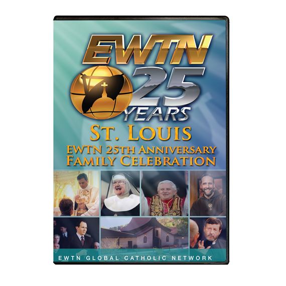 EWTN 25TH ANNIVERSARY CELEBRATION - ST.LOUIS - DVD