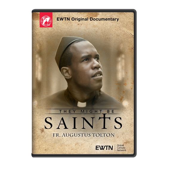 THEY MIGHT BE SAINTS: FR. AUGUSTUS TOLTON DVD