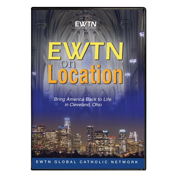 EWTN ON LOCATION: BRING AMERICA BACK TO LIFE - DVD