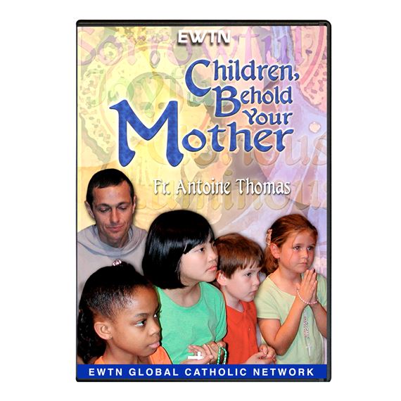 CHILDREN, BEHOLD YOUR MOTHER - DVD