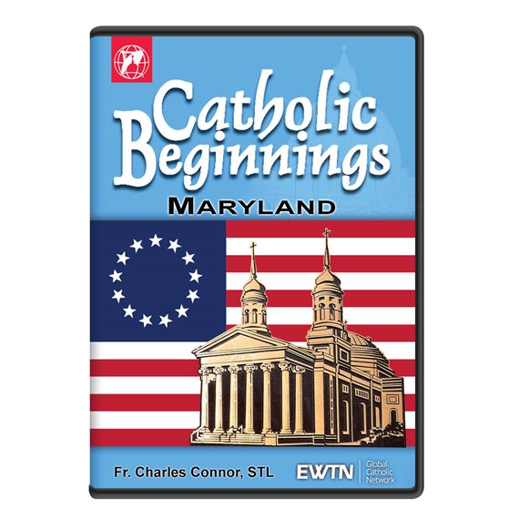 CATHOLIC BEGINNINGS IN MARYLAND - DVD
