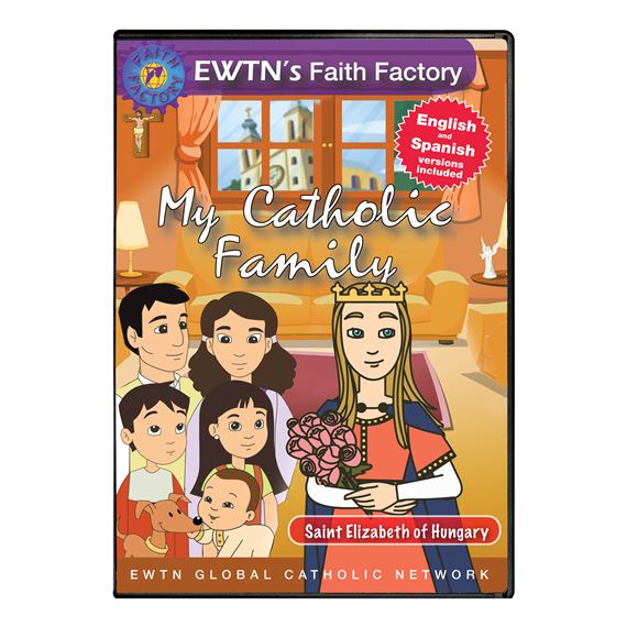 MY CATHOLIC FAMILY - ST. ELIZABETH OF HUNGARY- DVD