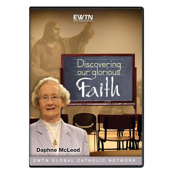 DISCOVERING OUR GLORIOUS FAITH