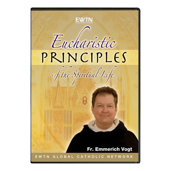 EUCHARISTIC PRINCIPLES OF THE SPIRITUAL LIFE - DVD