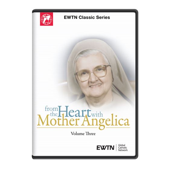 FROM THE HEART, WITH MOTHER ANGELICA VOLUME THREE DVD
