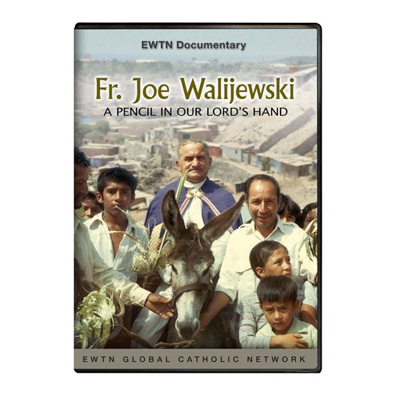 FR. JOE WALIJEWSKI: A PENCIL IN OUR LORD'S HAND