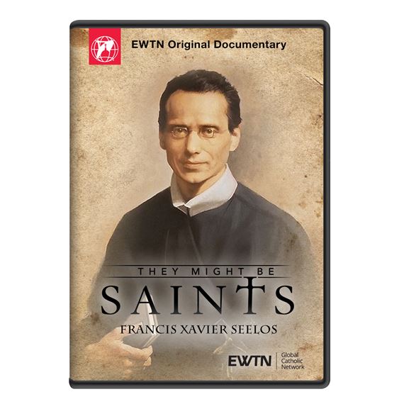 THEY MIGHT BE SAINTS: FRANCIS XAVIER SEELOS DVD