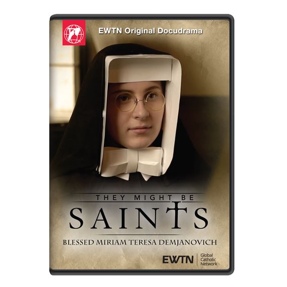 THEY MIGHT BE SAINTS: BLESSED MIRIAM TERESA DEMJANOVICH DVD