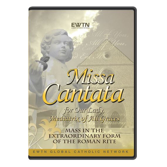 MISSA CANTATA - FOR OUR LADY, MEDIATRIX OF ALL GRACES - MAY 8 2010 - DVD