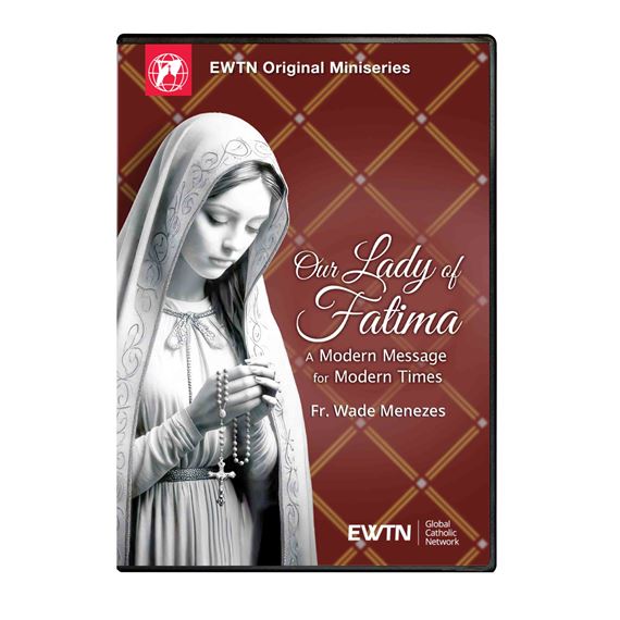 OUR LADY OF FATIMA: A MODERN MESSAGE FOR MODERN TIMES DVD
