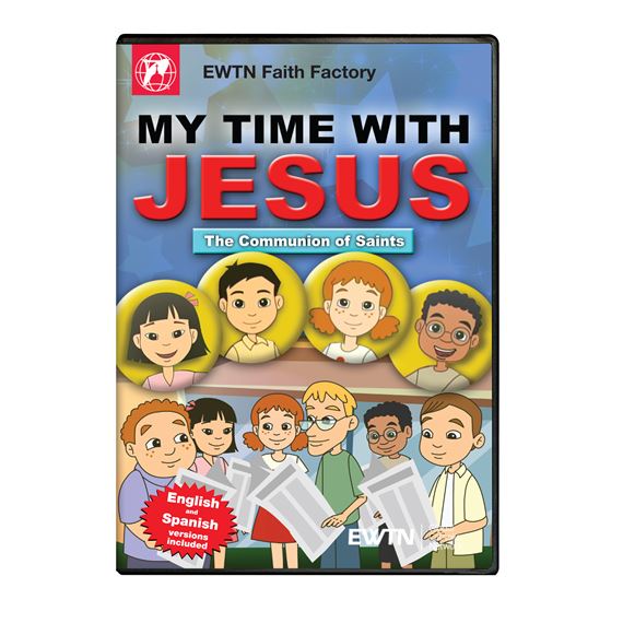 MY TIME WITH JESUS THE COMMUNION OF SAINTS