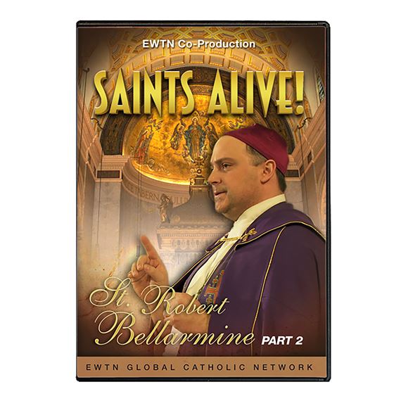 SAINTS ALIVE: ST. ROBERT BELLARMINE PART 2 - DVD