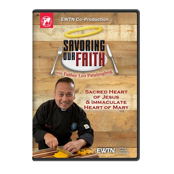 SAVORING OUR FAITH: SACRED HEART OF JESUS & IMMACULATE HEART OF MARY DVD
