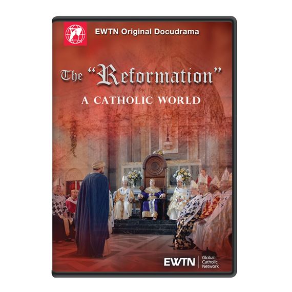 THE "REFORMATION" - A CATHOLIC WORLD DVD