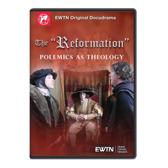 THE "REFORMATION" - POLEMICS AS THEOLOGY DVD