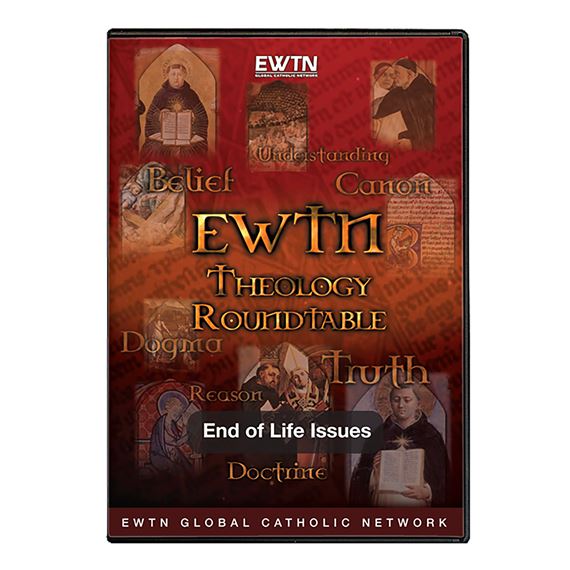 THEOLOGY ROUNDTABLE END OF LIFE ISSUES