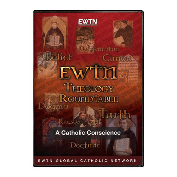 THEOLOGY ROUNDTABLE  A CATHOLIC CONSCIENCE