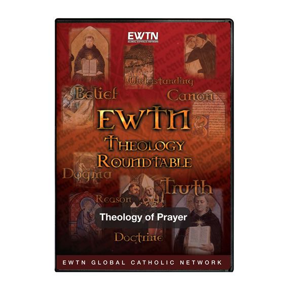 THEOLOGY ROUNDTABLE: THEOLOGY OF PRAYER - DVD
