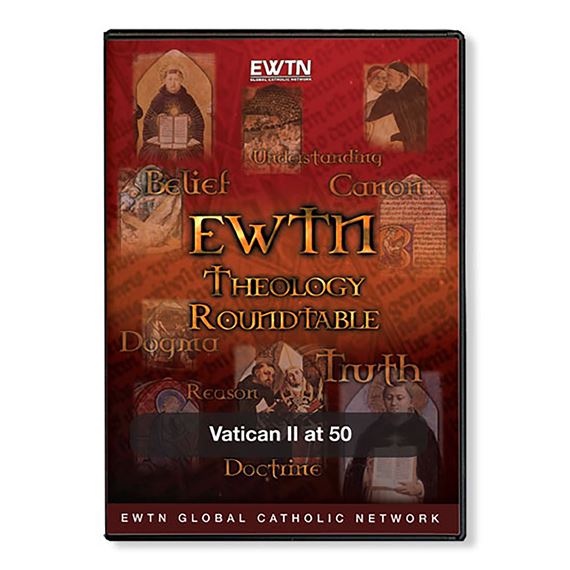 EWTN THEOLOGY ROUNDTABLE: VATICAN II AT 50 - DVD