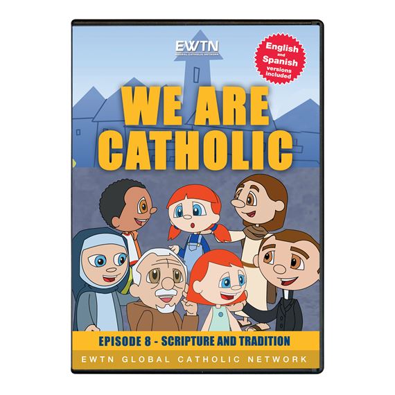 WE ARE CATHOLIC - SCRIPTURE AND TRADITION - DVD