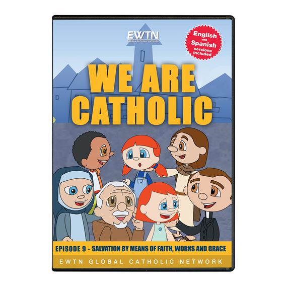 WE ARE CATHOLIC - SALVATION BY MEANS OF FAITH -DVD