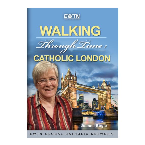 WALKING THROUGH TIME: CATHOLIC LONDON - DVD