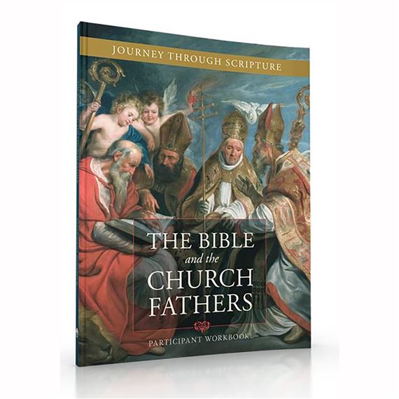 THE BIBLE AND THE CHURCH FATHERS - PARTICIPANT WORKBOOK