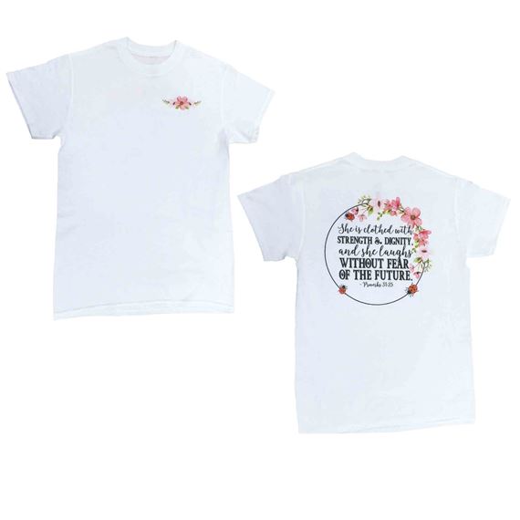 PROVERBS 31:25  CLOTHED WITH STRENGTH - T-SHIRT
