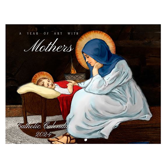 A YEAR OF ART WITH MOTHERS - CATHOLIC CALENDAR 2024