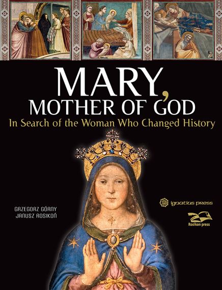 MARY MOTHER OF GOD - In Search of the Woman Who Changed History