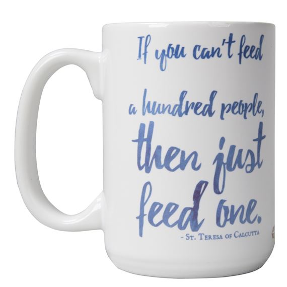 IF YOU CAN'T - ST. TERESA OF CALCUTTA QUOTE MUG - 15 OZ