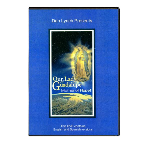 OUR LADY OF GUADALUPE, MOTHER OF HOPE! - DVD