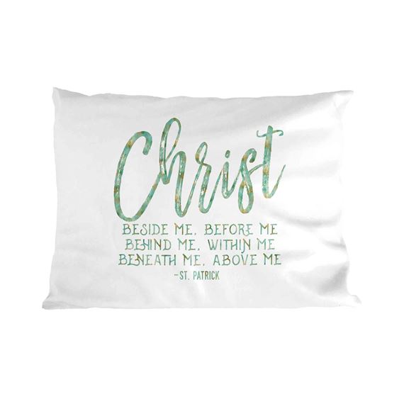 CHRIST BESIDE ME - ST. PATRICK QUOTE PILLOWCASE