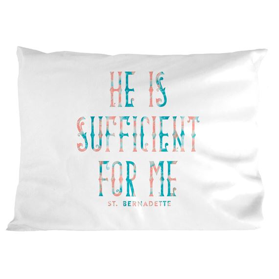 ST. BERNADETTE QUOTE PILLOWCASE
