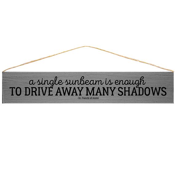 A SINGLE SUNBEAM - ST. FRANCIS QUOTE PLAQUE