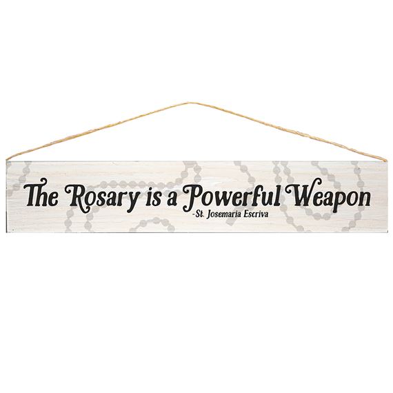 THE ROSARY IS A POWERFUL WEAPON - QUOTE PLAQUE