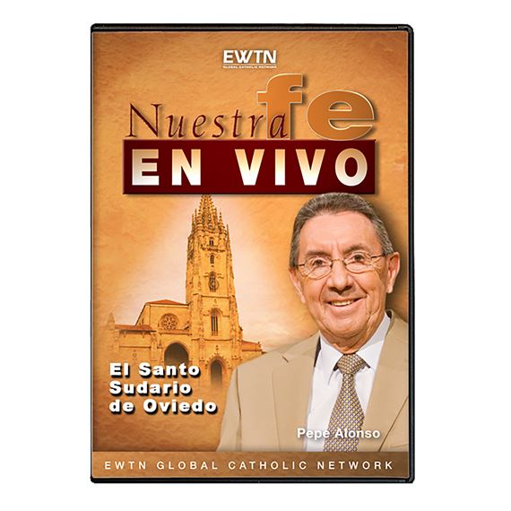 NUESTRA FE EN VIVO: EL SANTO SUDARIO DE OVIEDO