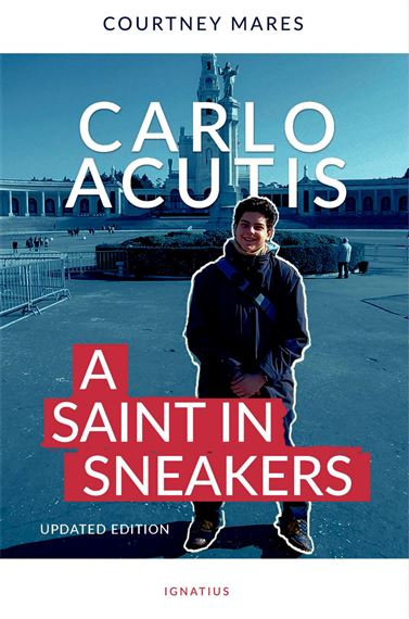 CARLO ACUTIS - A Saint in Sneakers (UPDATED EDITION)