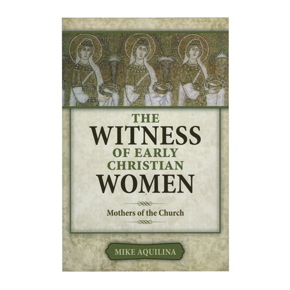 THE WITNESS OF EARLY CHRISTIAN WOMEN
