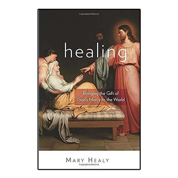 HEALING: BRINGING THE GIFT OF GOD'S MERCY