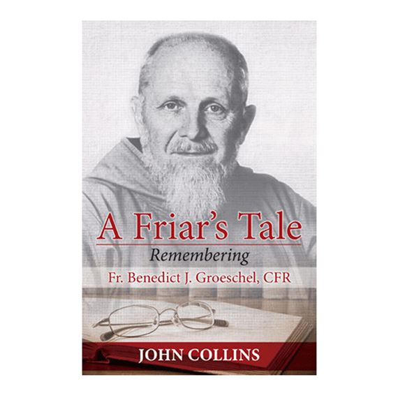 A FRIAR'S TALE - REMEMBERING FR. BENEDICT