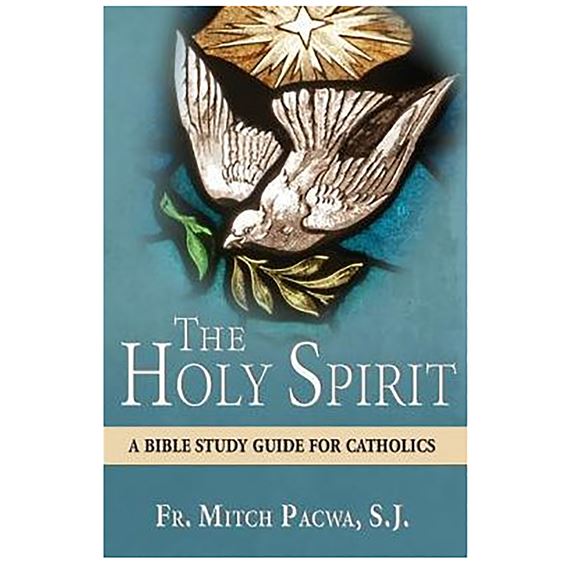 THE HOLY SPIRIT: A BIBLE STUDY GUIDE FOR CATHOLICS
