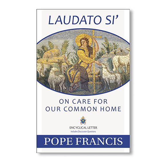 LAUDATO SI' - ON CARE FOR OUR COMMON HOME