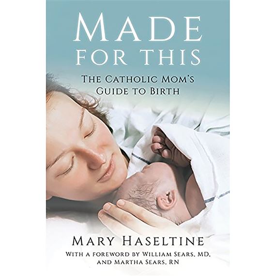MADE FOR THIS - The Catholic Mom’s Guide to Birth