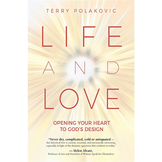 LIFE AND LOVE - Opening Your Heart to God’s Design
