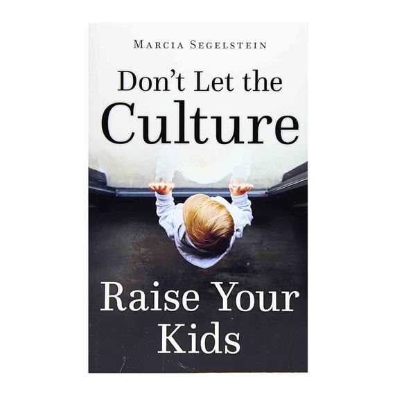 DON'T LET THE CULTURE RAISE YOUR KIDS